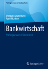 Bankwirtschaft: Prüfungswissen in Übersichten By Wolfgang Grundmann, Rudolf Rathner Cover Image