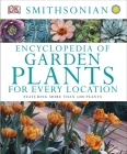Encyclopedia of Garden Plants for Every Location: Featuring More Than 3,000 Plants Cover Image