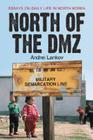 North of the DMZ: Essays on Daily Life in North Korea By Andrei Lankov Cover Image