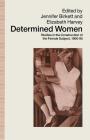 Determined Women: Studies in the Construction of the Female Subject, 1900-90 By Jennifer Birkett (Editor), Elizabeth Harvey (Editor) Cover Image