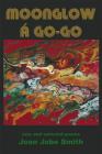 Moonglow Á Go-Go: New and Selected Poems Cover Image
