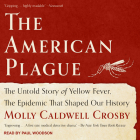The American Plague: The Untold Story of Yellow Fever, the Epidemic That Shaped Our History Cover Image