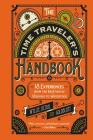 The Time Traveler's Handbook: 18 Experiences from the Eruption of Vesuvius to Woodstock By Johnny Acton, David Goldblatt, James Wyllie Cover Image