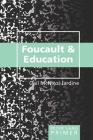 Foucault and Education Primer By Shirley R. Steinberg (Editor), Joe L. Kincheloe (Editor), Gail McNicol Jardine Cover Image