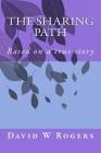 The Sharing Path: Based on a true story By David W. Rogers Ma Cover Image