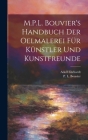 M.P.L. Bouvier's Handbuch der Oelmalerei für Künstler und Kunstfreunde Cover Image