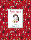 Frida Kahlo (Pequeños relatos de grandes historias) Cover Image