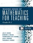 Making Sense of Mathematics for Teaching Grades K-2: (Communicate the Context Behind High-Cognitive-Demand Tasks for Purposeful, Productive Learning) (Solutions) By Juli K. Dixon, Edward C. Nolan Cover Image