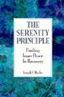 The Serenity Principle: Finding Inner Peace in Recovery By Joseph Bailey Cover Image