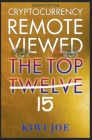 Cryptocurrency Remote Viewed: The Top Twelve (2nd Edition) Cover Image