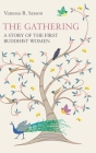 The Gathering: A Story of the First Buddhist Women By Vanessa R. Sasson Cover Image