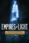 Empires of Light: Edison, Tesla, Westinghouse, and the Race to Electrify the World Cover Image