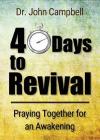 40 Days to Revival: Praying Together for an Awakening By Dr John Campbell Cover Image