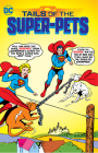 Tails of the Super-Pets By Various, Various (Illustrator) Cover Image