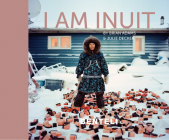 I Am Inuit By Julie Decker (Editor), Brian Adams (Photographer) Cover Image