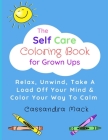 The Self Care Coloring Book for Grown-Ups By Cassandra Mack Cover Image