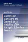 Microseismic Monitoring and Geomechanical Modelling of Co2 Storage in Subsurface Reservoirs (Springer Theses) By James P. Verdon Cover Image