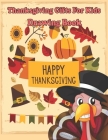 Thanksgiving Gifts For Kids Drawing Book: Happy Thanksgiving: Beautiful collection of Fun & Original Thanksgiving Drawing Pages For Children By George Printing Cover Image