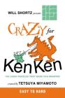 Will Shortz Presents Crazy for KenKen Easy to Hard: 100 Logic Puzzles That Make You Smarter Cover Image
