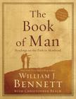 The Book of Man: Readings on the Path to Manhood By William J. Bennett Cover Image
