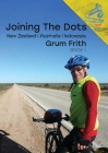 Joining the Dots New Zealand, Australia, Indonesia By Grum Frith Cover Image