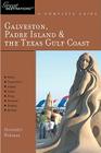 Explorer's Guide Galveston, South Padre Island & the Texas Gulf Coast: A Great Destination (Explorer's Great Destinations) By Alex Wukman Cover Image