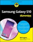 Samsung Galaxy S10 for Dummies By Bill Hughes Cover Image
