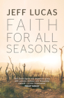 Faith for All Seasons By Jeff Lucas Cover Image