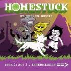 Homestuck, Book 2: Act 3 & Intermission By Andrew Hussie (Created by), Andrew Hussie Cover Image