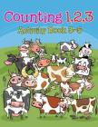 Counting 1,2,3: Activity Book 3-5 By Jupiter Kids Cover Image