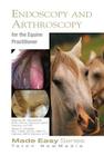 Equine Endoscopy and Arthroscopy for the Equine Practitioner (Equine Made Easy) Cover Image