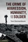 The Crime of Aggression, Humanity, and the Soldier Cover Image