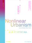 Nonlinear Urbanism: Towards Multiple Urban Futures (Edition Angewandte) By Anton Falkeis (Editor), Anastasia Shesterikova (Editor), Benjamin James (Editor) Cover Image