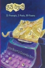 33 by 3: 33 Prompts, 3 Poets, 99 Poems By Jacquie Bellon, Liz Collins, Kate Dwyer Cover Image