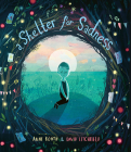 A Shelter for Sadness By Anne Booth, David Litchfield (Illustrator) Cover Image