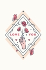 Love You: Ich liebe Dich - Valentinstag geschenk für Sie - Tagebuch, Notizheft, Geburtstag By Dawids Linierte Notizbücher Cover Image