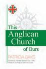 This Anglican Church of Ours By Patricia Bays Cover Image