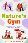 Nature's Gym: Conquer Every Season and Every Weather Cover Image