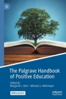 The Palgrave Handbook of Positive Education By Margaret L. Kern (Editor), Michael L. Wehmeyer (Editor) Cover Image