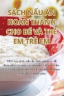 Sách NẤu Ăn Hoàn Thành Cho Bé VÀ TrẺ Em TrẺ Em Cover Image