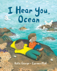 I Hear You, Ocean (Sounds of Nature) By Kallie George, Carmen Mok (Illustrator) Cover Image