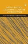 Social Justice, Legitimacy and the Welfare State By Benjamin Veghte, Steffen Mau (Editor) Cover Image