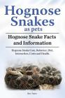 Hognose Snakes as pets. Hognose Snake Facts and Information. Hognose Snake Care, Behavior, Diet, Interaction, Costs and Health. By Ben Team Cover Image