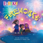 Fireworks: Eureka! The Biography of an Idea By Lori Haskins Houran, Corinne Caro (Illustrator) Cover Image