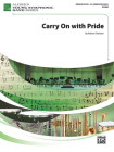 Carry on with Pride: Conductor Score By Robert Sheldon (Composer) Cover Image