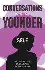 Conversations with My Younger Self By Arlene Bice, Lisa Baron, Dee Stribling Cover Image