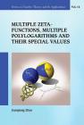 Multiple Zeta Functions, Multiple Polylogarithms and Their Special Values By Jianqiang Zhao Cover Image