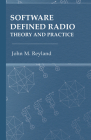 Software Defined Radio: Theory and Practice By John M. Reyland Cover Image