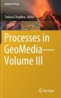 Processes in Geomedia--Volume III (Springer Geology) By Tatiana Chaplina (Editor) Cover Image