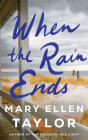 When the Rain Ends By Mary Ellen Taylor, Megan Tusing (Read by) Cover Image